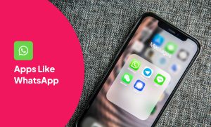 Apps Like WhatsApp: Find the Right Messaging App for You