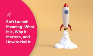 Soft Launch Meaning: What It Is, Why It Matters, and How to Nail It